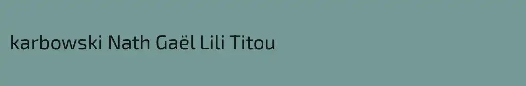 karbowski Nath Gaël Lili Titou